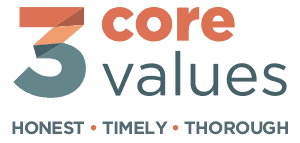 3 core values - honest, timely, thorough